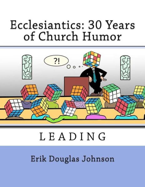 Ecclesiantics - Erik Johnson - Books - Createspace Independent Publishing Platf - 9781720916055 - June 21, 2018