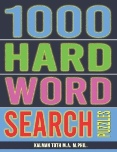 Cover for Kalman a Toth M a M · 1000 Hard Word Search Puzzles (Pocketbok) (2018)