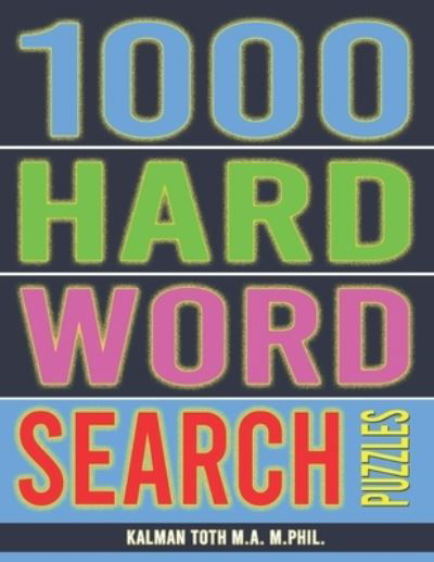 Cover for Kalman a Toth M a M · 1000 Hard Word Search Puzzles (Paperback Book) (2018)