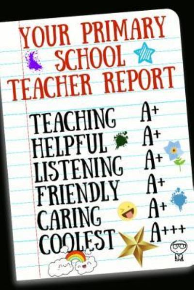 Cover for Teacherlove Press · Your Primary School Teacher Report (Paperback Book) (2018)