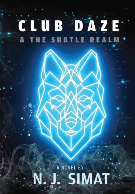 Cover for N J Simat · Club Daze and The Subtle Realm (Hardcover Book) (2021)