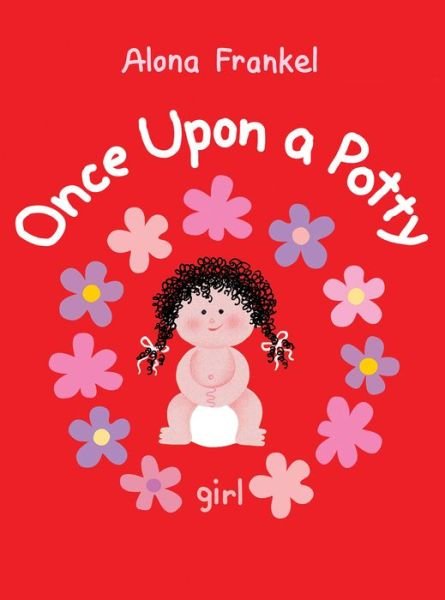 Alona Frankel · Once Upon a Potty - Girl (Kartonbuch) [Brdbk edition] (2016)