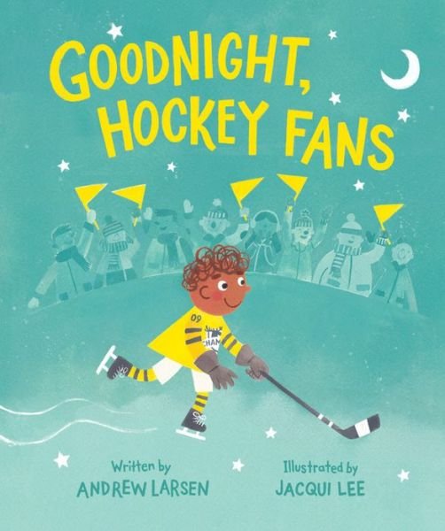 Cover for Andrew Larsen · Goodnight, Hockey Fans (Hardcover bog) (2017)