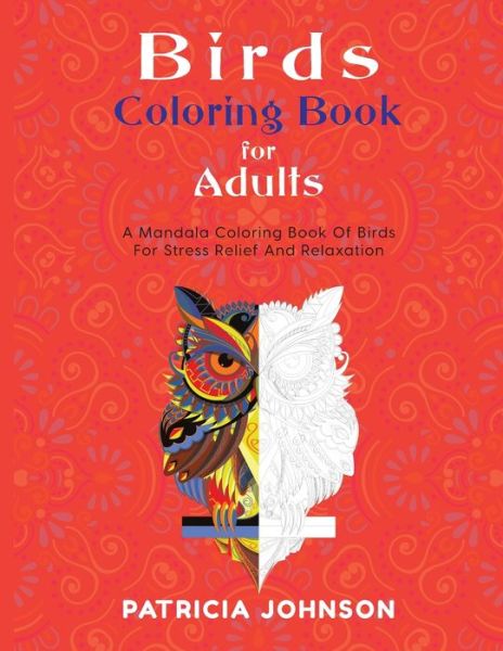 Cover for Patricia Johnson · Bird Coloring Book For Adults (Paperback Book) (2021)