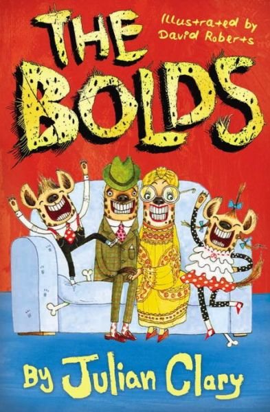 The Bolds - The Bolds - Julian Clary - Bøger - Andersen Press Ltd - 9781783443055 - 30. juli 2015
