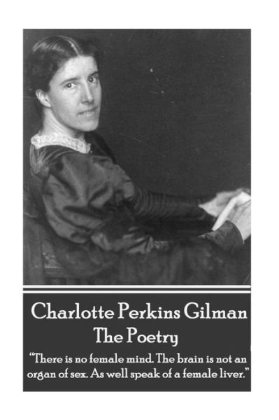 Cover for Charlotte Perkins Gilman · The Poetry Of Charlotte Perkins Gilman (Taschenbuch) (2017)