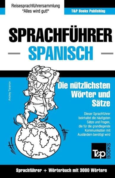 Sprachfuhrer Deutsch-spanisch Und Thematischer Wortschatz Mit 3000 Wortern - Andrey Taranov - Bøger - T&p Books - 9781784925055 - July 20, 2015