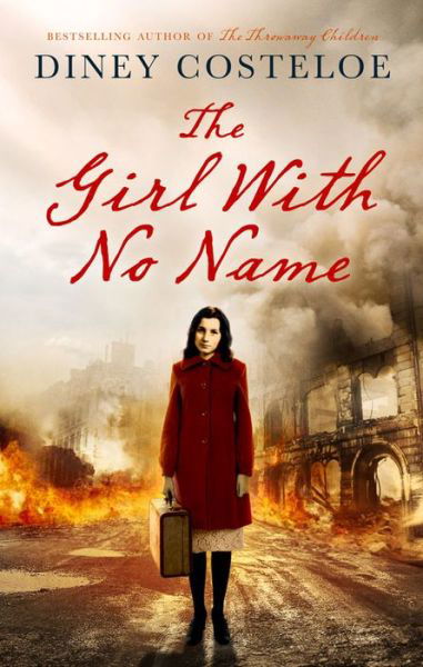 Cover for Diney Costeloe · The Girl With No Name (Hardcover Book) (2016)