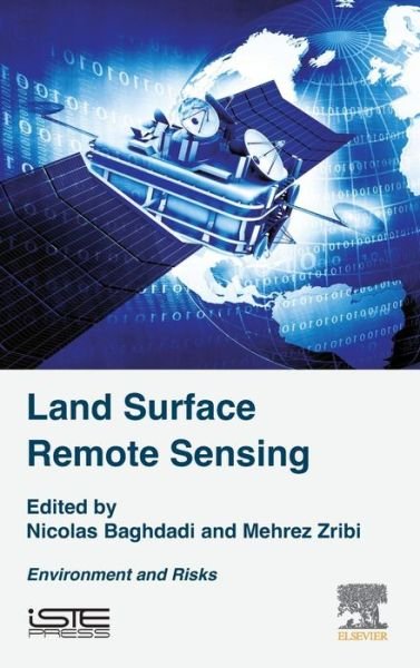 Cover for Zribi, Mehrez (CNRS, France) · Land Surface Remote Sensing: Environment and Risks (Innbunden bok) (2016)