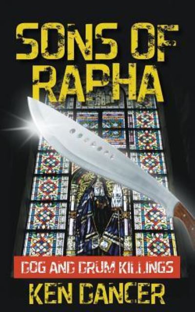 Sons of Rapha: Dog and Drum Killings - Ken Dancer - Books - New Generation Publishing - 9781787193055 - February 21, 2017