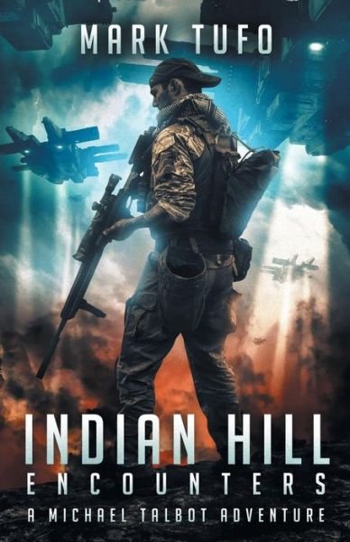 Indian Hill 1: Encounters: A Michael Talbot Adventure - Indian Hill - Mark Tufo - Bøker - Independently Published - 9781794106055 - 16. januar 2019
