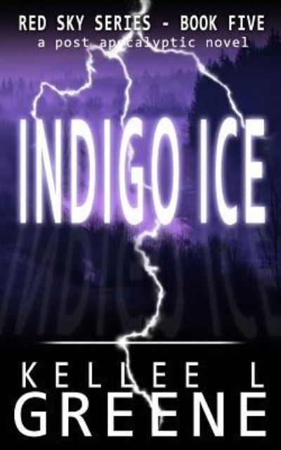 Cover for Kellee L Greene · Indigo Ice - A Post-Apocalyptic Novel (Pocketbok) (2019)