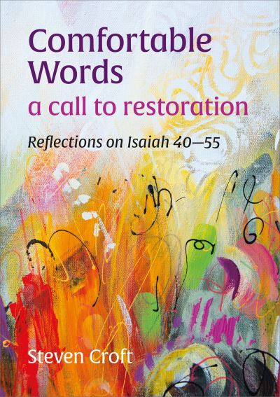 Cover for Steven Croft · Comfortable Words: a call to restoration: Reflections on Isaiah 40–55 (Paperback Book) (2021)