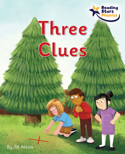 Cover for Jill Atkins · Three Clues: Phase 5 - Reading Stars Phonics (Paperback Book) (2022)