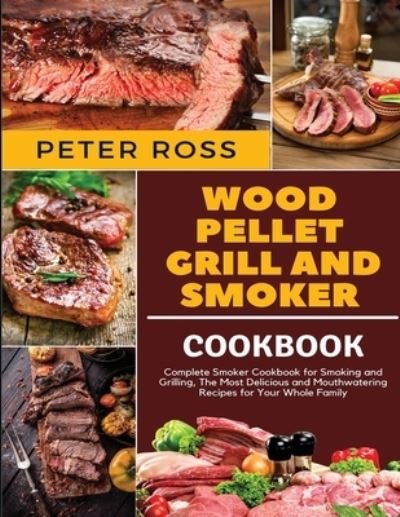 Cover for Peter Ross · Wood Pellet Grill and Smoker Cookbook (Paperback Bog) (2021)