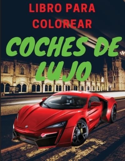 Cover for Curro Sauseda · Libro de lujo para colorear de coches (Paperback Book) (2021)