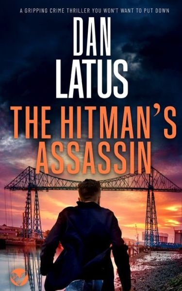 Cover for Dan Latus · HITMAN's ASSASSIN a Gripping Crime Thriller You Won't Want to Put Down (Book) (2022)