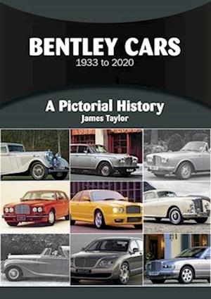 Cover for James Taylor · Bentley Cars 1933 to 2020: A Pictorial History - A Pictorial History (Paperback Book) (2025)