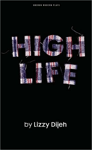 Cover for Dijeh, Lizzy (Author) · High Life - Oberon Modern Plays (Paperback Bog) (2009)