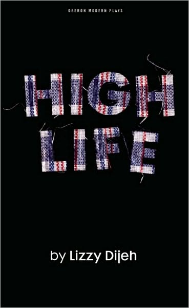 Cover for Dijeh, Lizzy (Author) · High Life - Oberon Modern Plays (Paperback Book) (2009)