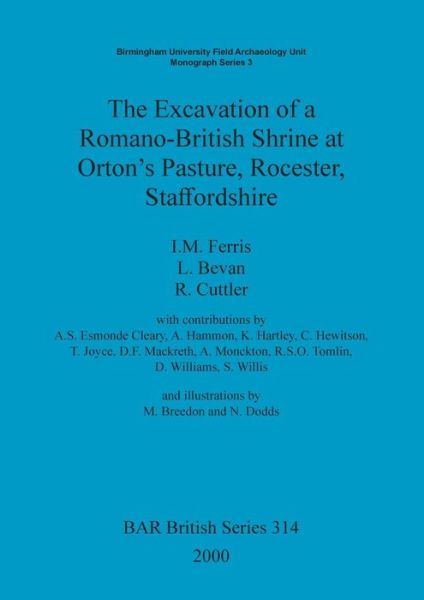 Cover for I.M. Ferris · The Excavation of a Romano-British Shrine at Orton's Pasture, Rocester, Staffordshire (British Archaeological Reports (BAR)) (Paperback Book) (2000)