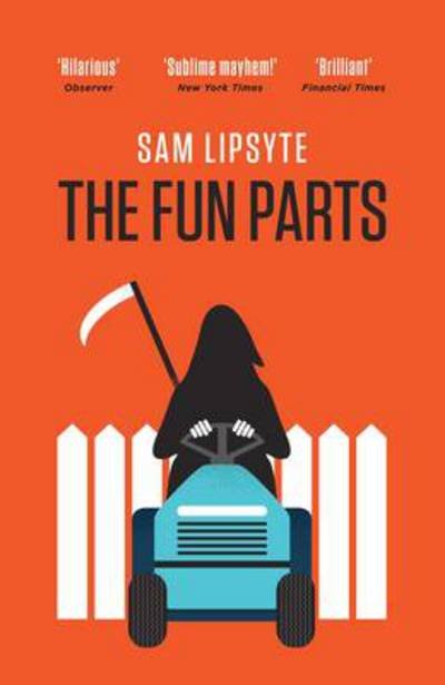 Cover for Sam Lipsyte · The Fun Parts (Paperback Book) (2014)