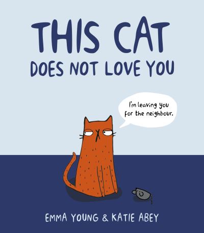 Cover for Emma Young · This Cat Does Not Love You (Hardcover Book) (2017)