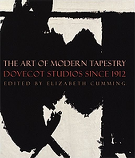 The Art of Modern Tapestry: Dovecot Studios Since 1912 - Elizabeth Cumming - Livros - Lund Humphries Publishers Ltd - 9781848221055 - 28 de junho de 2012