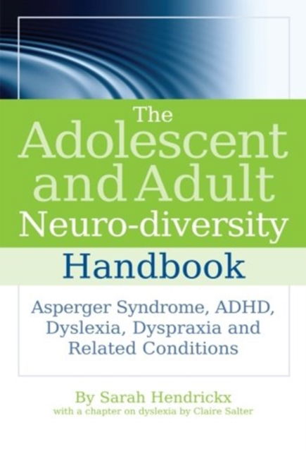 Cover for Sarah Hendrickx · The Adolescent and Adult Neuro-diversit (Paperback Book) (2009)