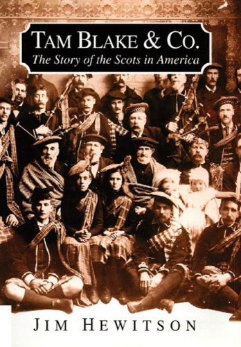 Tam Blake & Co: the Story of the Scots in America - Jim Hewitson - Books - OTC Editions - 9781849860055 - April 3, 2010