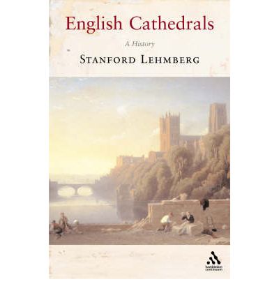 Cover for Stanford Lehmberg · English Cathedrals: A History (Paperback Book) [New edition] (2006)