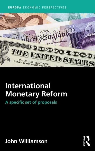 Cover for John Williamson · International Monetary Reform: A Specific Set of Proposals - Europa Economic Perspectives (Hardcover Book) (2015)