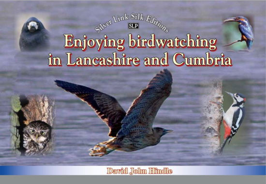 Cover for David Hindle · Enjoying Birdwatching in Lancashire and Cumbria (Gebundenes Buch) (2023)