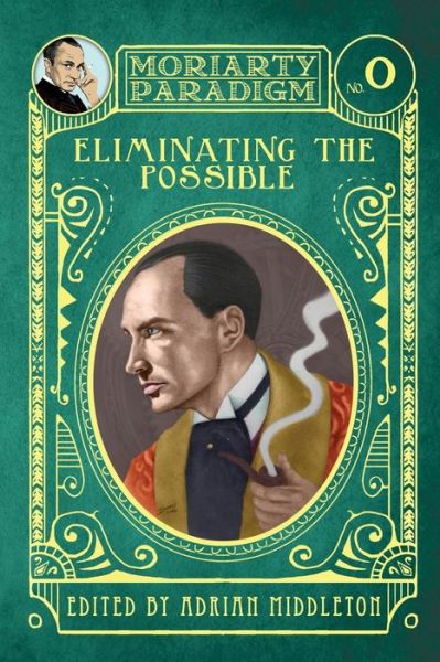 Cover for Adrian Middleton · Eliminating the Possible: Introducing the Moriarty Paradigm (Paperback Book) (2013)