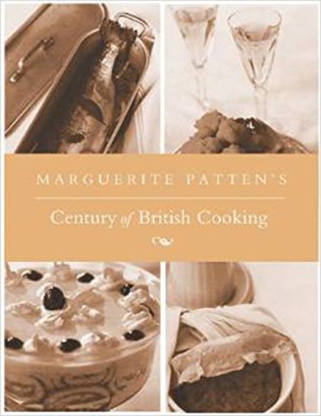 Cover for Patten, Marguerite, OBE · A Century of British Cooking: Special Centenary Edition (Hardcover Book) (2015)