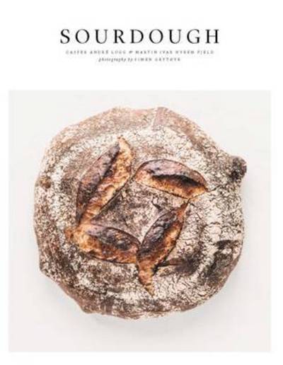 Cover for Casper Andre Lugg · Sourdough: Wholesome Recipes, Organic Grains (Hardcover Book) (2017)