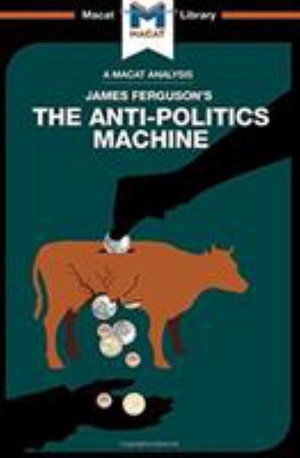 Cover for Julie Jenkins · An Analysis of James Ferguson's The Anti-Politics Machine - The Macat Library (Hardcover Book) (2017)