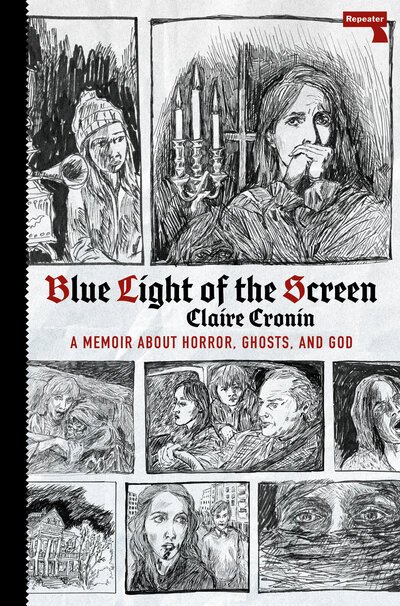 Cover for Claire Cronin · Blue Light of the Screen: On Horror, Ghosts, and God (Paperback Book) [New edition] (2020)
