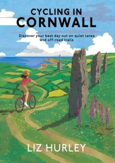 Cover for Liz Hurley · Cycling in Cornwall: Discover your best day out on quiet lanes and off-road trails - Cornish Walks (Taschenbuch) (2022)