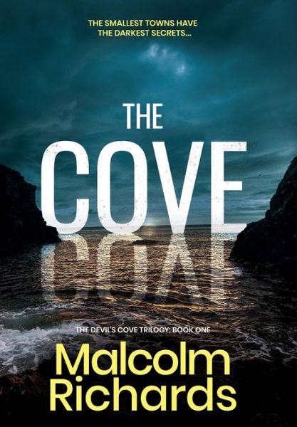 Cover for Malcolm Richards · The Cove - The Devil's Cove Trilogy (Innbunden bok) (2021)