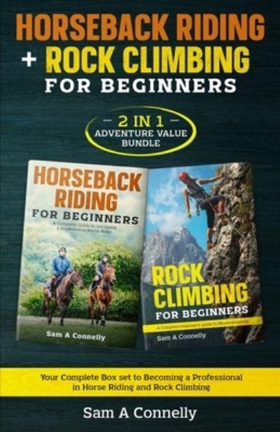 Cover for Sam A Connelly · Horseback Riding + Rock Climbing for Beginners (Paperback Book) (2021)