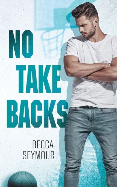 Cover for Becca Seymour · No Take Backs (Pocketbok) (2021)