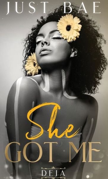 Cover for Bae Just Bae · She Got Me: Deja - She Got Me (Paperback Book) (2019)