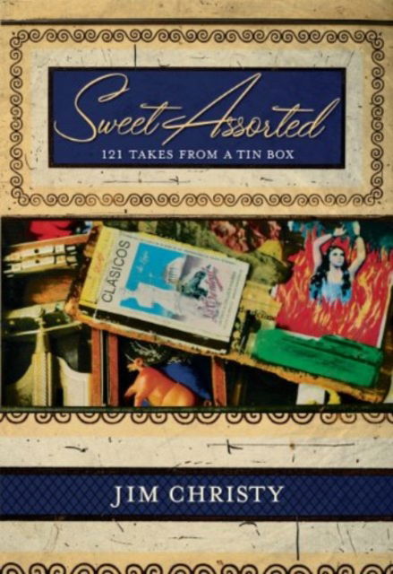 Sweet Assorted: 121 Takes From a Tin Box - Jim Christy - Böcker - Anvil Press Publishers Inc - 9781927380055 - 15 november 2012