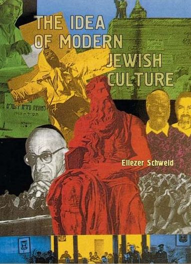 Cover for Eliezer Schweid · The Idea of Modern Jewish Culture - Reference Library of Jewish Intellectual History (Hardcover Book) (2008)