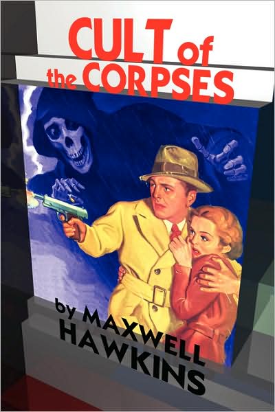 Cover for Maxwell Hawkins · Cult of the Corpses (Paperback Book) [First edition] (2008)