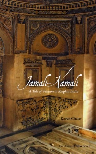 Cover for Karen Chase · Jamali-Kamali: A Tale of Passion in Mughal India (Hardcover Book) (2011)