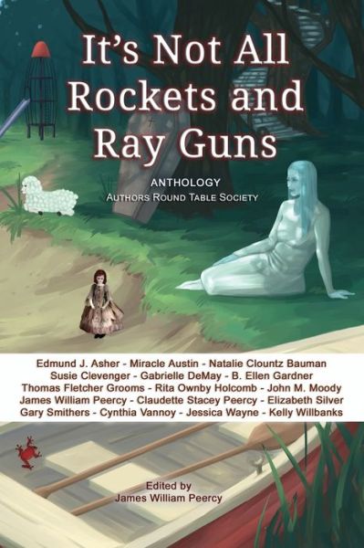 It's Not All Rockets and Ray Guns - James William Peercy - Bücher - Cwebcom Publishing - 9781937491055 - 13. Februar 2020