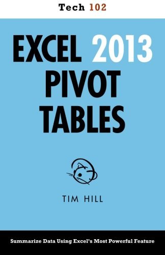 Cover for Tim Hill · Excel 2013 Pivot Tables (Tech 102) (Pocketbok) (2012)