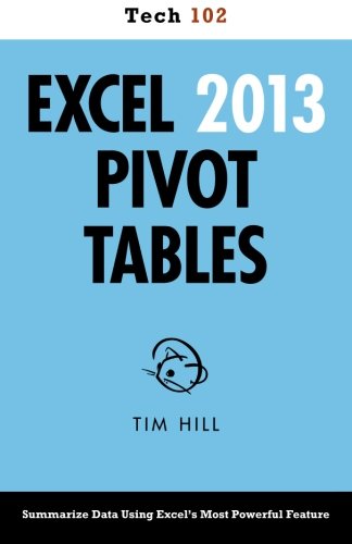 Excel 2013 Pivot Tables (Tech 102) - Tim Hill - Bücher - Questing Vole Press - 9781937842055 - 11. Oktober 2012